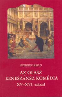Dr. Nyerges Lszl - Az olasz renesznsz komdia