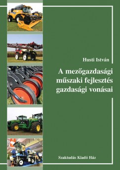 Husti Istvn - A mezgazdasgi mszaki fejleszts gazdasgi vonsai