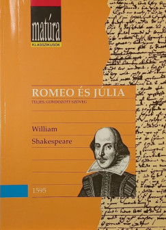 William Shakespeare - Szrnyi Lszl  (Szerk.) - Romeo s Jlia