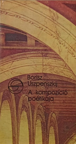 Borisz Uszpenszkij - A kompozci potikja