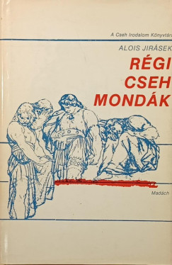 Alois Jir�sek - R�gi cseh mond�k