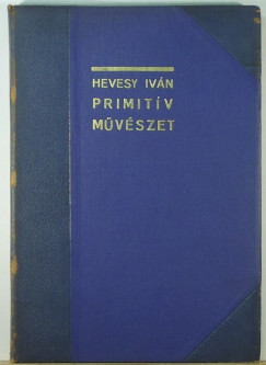 Hevesy Ivn - Primitv mvszet