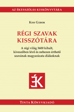 Kiss Gbor - Rgi szavak kissztra