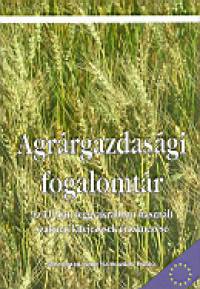 Tassy Sndor  (Szerk.) - Agrrgazdasgi fogalomtr