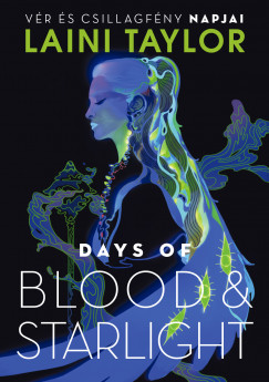 Laini Taylor - Days of Blood & Starlight - Vr s csillagfny napjai