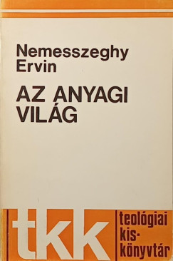 Nemesszeghy Ervin - Az anyagi vilg