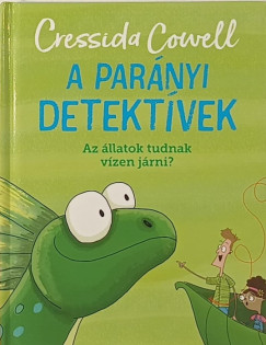 Cressida Cowell - A par�nyi detekt�vek - Az �llatok tudnak v�zen j�rni?