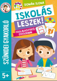 Domn Ilona - Iskols leszek! - Foglalkoztat ovisoknak
