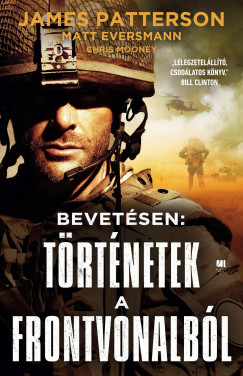 Matt Eversmann - Chris Mooney - James Patterson - Bevetsen: Trtnetek a frontvonalbl