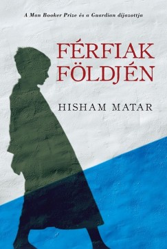 Hisham Matar - Frfiak fldjn