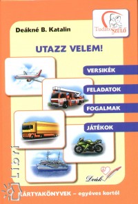 Deákné Bancsó Katalin - Utazz velem!