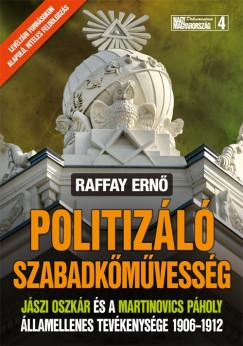 Raffay Ern - Politizl szabadkmvessg