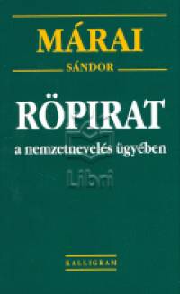 M�rai S�ndor - R�pirat a nemzetnevel�s �gy�ben