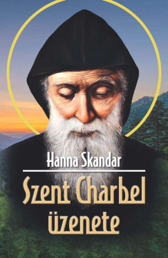 Hanna Skandar - Szent Charbel zenete