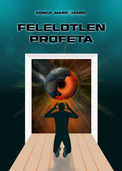 Koncz "Mars" Jnos - Feleltlen prfta