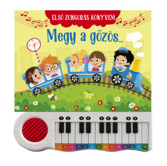 Gawelda Regina Réka (SZERK.) - Nagy Mária (Szerk.) - Első zongorás könyvem - Megy a gőzös