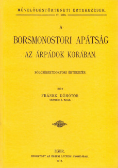 Frnek Dmtr - A borsmonostori aptsg az rpdok korban blcsszdoktori rtekezs