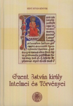 Szent Istvn kirly Intelmei s Trvnyei