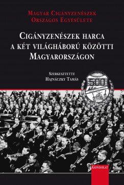 Hajnczky Tams  (Szerk.) - Cignyzenszek harca a kt vilghbor kztti Magyarorszgon
