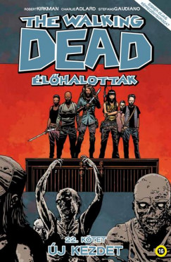 Robert Kirkman - The Walking Dead - lhalottak 22.