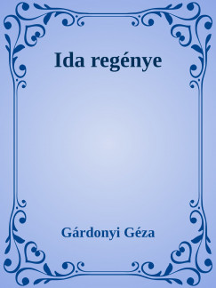 Grdonyi Gza - Ida regnye