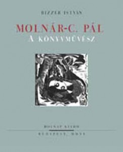 Bizzer Istvn - Molnr-C. Pl, a knyvmvsz