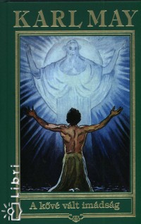 Karl May - A kővé vált imádság