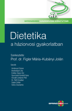 Gyurcsáné Kondrát Ilona - Dietetika a háziorvosi gyakorlatban