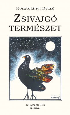 Kosztolnyi Dezs - Zsivajg termszet