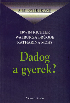 Walburga Brgge - Erwin Richter - Dadog a gyerek?