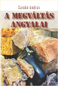 Zaink Andrs - A megvlts angyalai