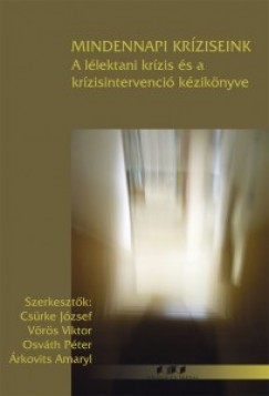 rkovits Amaryl  (Szerk.) - Csrke Jzsef  (Szerk.) - Osvth Pter  (Szerk.) - Vrs Viktor  (Szerk.) - Mindennapi krziseink
