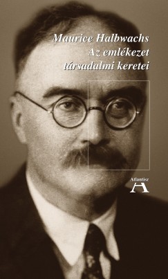 Maurice Halbwachs - Mikls Tams  (Szerk.) - Az emlkezet trsadalmi keretei