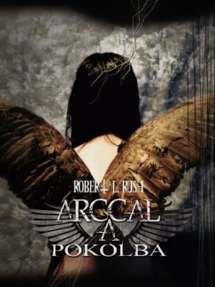 Robert L. Rush - Arccal a Pokolba