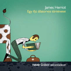 James Herriot - Hevér Gábor - Egy ifjú állatorvos történetei
