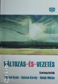 Bakacsi Gyula - Balaton Kroly - Dobk Mikls - Vltozs s vezets