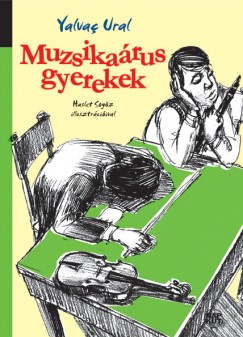 Yalvac Ural - Muzsikarus gyerekek