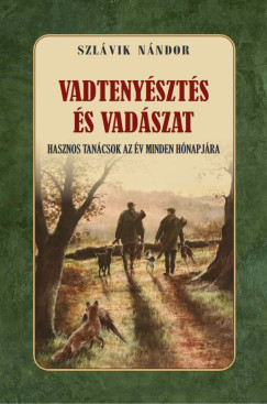 Szl�vik N�ndor - Vadteny�szt�s �s vad�szat