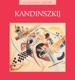 Hollsi Nikolett  (Szerk.) - Kandinszkij