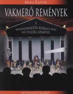 Mik Eszter - Vakmer remnyek