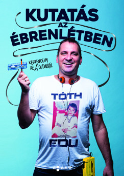 Tth Edu - Kutats az brenltben