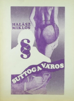 Halsz Mikls - Suttog a vros