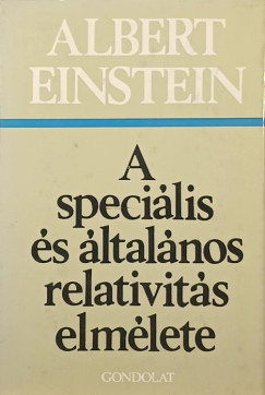 Albert Einstein - A speciális és általános relativitás elmélete
