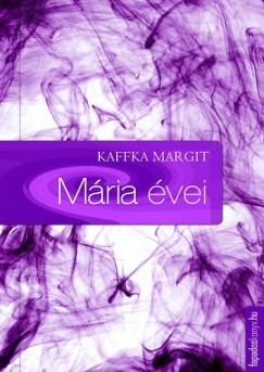 Kaffka Margit - Mria vei