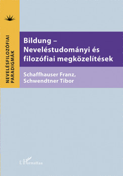 Franz Schaffhauser  (Szerk.) - Schwendtner Tibor  (Szerk.) - Bildung