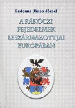 Gudenus Jnos Jzsef - A Rkczi fejedelmek leszrmazottjai Eurpban