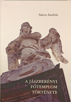 Sros Andrs - A jszbernyi Ftemplom trtnete