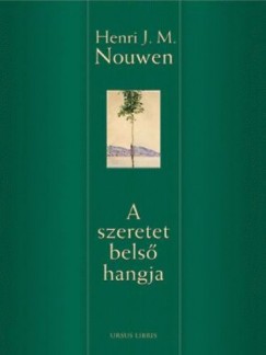 Henri J. M. Nouwen - A szeretet bels hangja