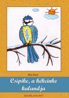 Kiss Erzsi - Csipike, a kkcinke kalandja