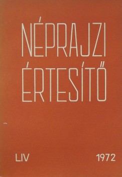 Szolnoky Lajos  (Szerk.) - Nprajzi rtest 1972 - LIV.
